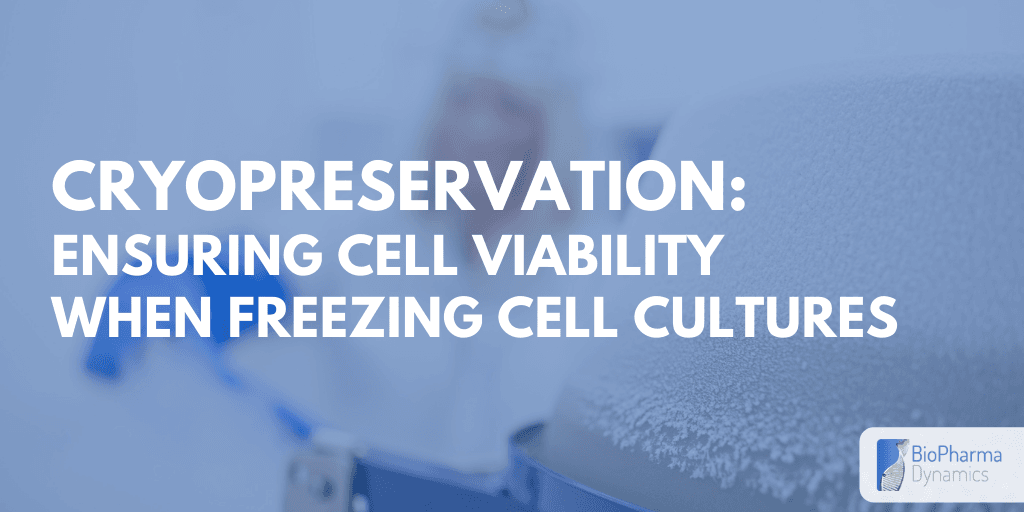 Cryopreservation:  ensuring cell viability  when freezing cell cultures