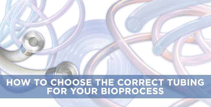 How to choose the correct tubing for your bioprocess
