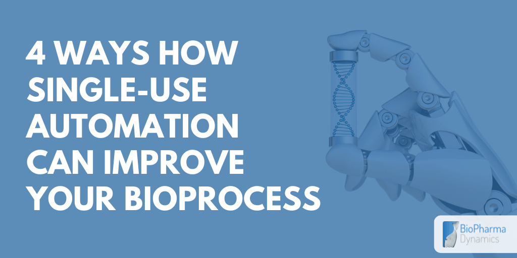 4 ways how Single-Use Automation can improve your Bioprocess